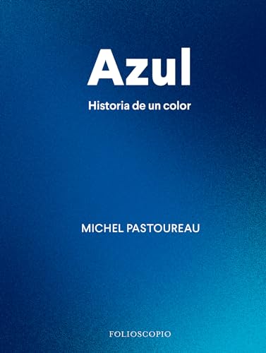 Azul. Historia de un color von Folioscopio